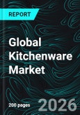 Global Kitchenware Market: Trends, Insights & Growth Outlook 2026-2034- Product Image