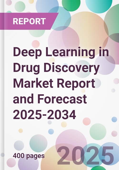 Deep Learning in Drug Discovery Market Report and Forecast 2025-2034