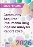 Community Acquired Pneumonia Drug Pipeline Analysis Report 2026- Product Image