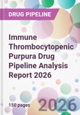 Immune Thrombocytopenic Purpura Drug Pipeline Analysis Report 2026- Product Image