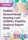 Sudden Sensorineural Hearing Loss (SSNHL) Pipeline Analysis Report 2026- Product Image