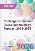 Cholangiocarcinoma (CCA) Epidemiology Forecast 2026-2035- Product Image