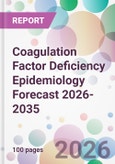 Coagulation Factor Deficiency Epidemiology Forecast 2026-2035- Product Image