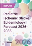 Pediatric Ischemic Stroke Epidemiology Forecast 2026-2035- Product Image