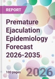 Premature Ejaculation Epidemiology Forecast 2026-2035- Product Image