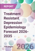 Treatment Resistant Depression Epidemiology Forecast 2026-2035- Product Image