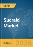 Sucraid Market Report 2026: Epidemiology, Pipeline Analysis, Market Insights & Forecasts- Product Image