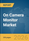 On Camera Monitor Market Report 2026- Product Image