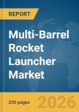 Multi-Barrel Rocket Launcher Market Report 2026- Product Image