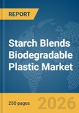 Starch Blends Biodegradable Plastic Market Report 2026- Product Image