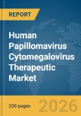 Human Papillomavirus (HPV) Cytomegalovirus (CMV) Therapeutic Market Report 2026- Product Image