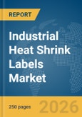 Industrial Heat Shrink Labels Market Report 2026- Product Image
