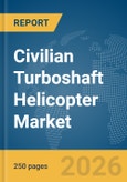 Civilian Turboshaft Helicopter Market Report 2026- Product Image