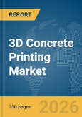 3D Concrete Printing Market Report 2026- Product Image