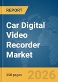 Car Digital Video Recorder Market Report 2026- Product Image