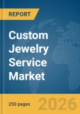 Custom Jewelry Service Market Report 2026- Product Image