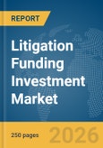 Litigation Funding Investment Market Report 2026- Product Image