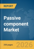 Passive component Market Report 2026- Product Image