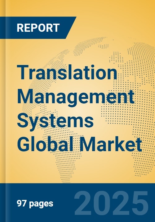 Translation Management Systems Global Market Insights 2025, Analysis ...