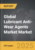 Lubricant Anti-Wear Agents Market - Global Strategic Business Report- Product Image