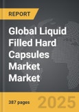 Liquid Filled Hard Capsules Market - Global Strategic Business Report- Product Image