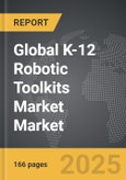 K-12 Robotic Toolkits Market - Global Strategic Business Report- Product Image