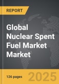 Nuclear Spent Fuel Market - Global Strategic Business Report- Product Image