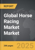 Horse Racing Market - Global Strategic Business Report- Product Image