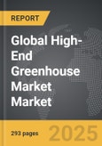 High-End Greenhouse Market - Global Strategic Business Report- Product Image