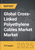 Cross-Linked Polyethylene (XLPE) Cables Market - Global Strategic Business Report- Product Image