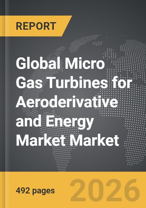 Micro Gas Turbines (MGT) for Aeroderivative and Energy Market - Global ...