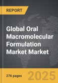 Oral Macromolecular Formulation Market - Global Strategic Business Report- Product Image