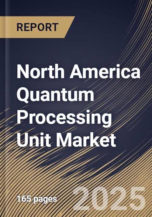 North America Quantum Processing Unit Market Size, Share & Industry ...
