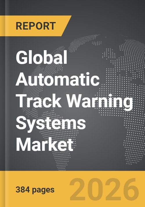 Automatic Track Warning Systems - Global Strategic Business Report