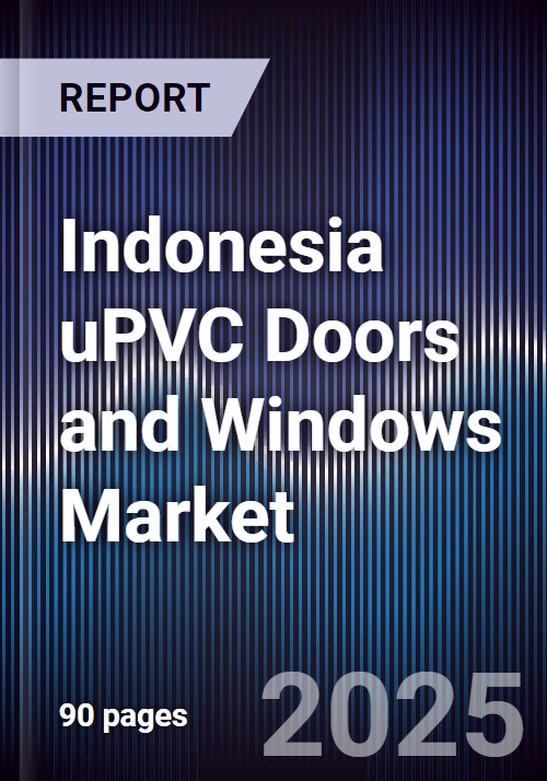 Indonesia uPVC Doors and Windows Market Outlook to 2030