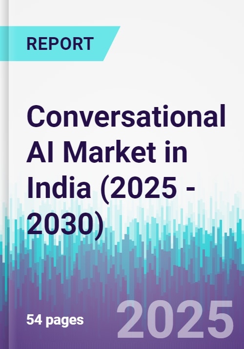 Conversational AI Market in India (2025 - 2030)
