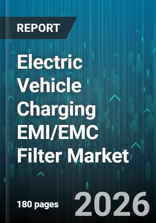 Electric Vehicle Charging EMI/EMC Filter Market - Global Forecast 2026-2032