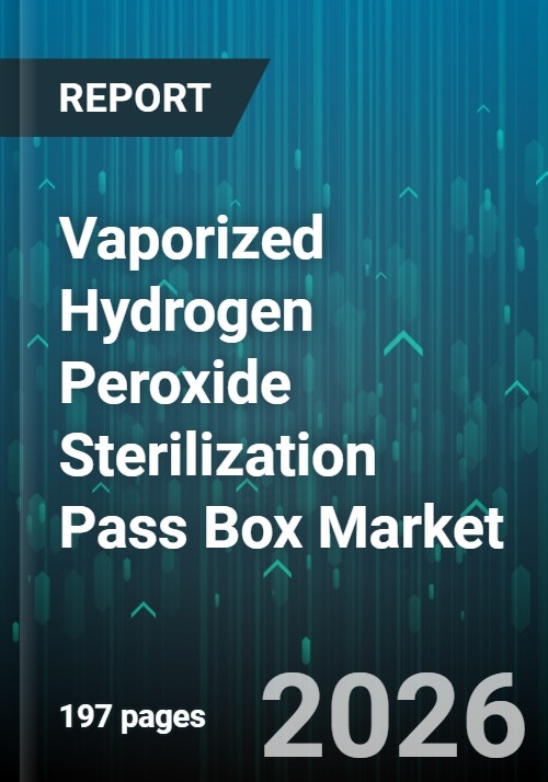 Vaporized Hydrogen Peroxide Sterilization Pass Box Market - Global ...
