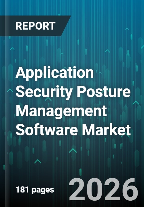 Application Security Posture Management Software Market - Global ...