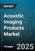 Acoustic Imaging Products Market - Global Forecast 2025-2030- Product Image