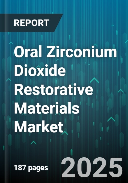 Oral Zirconium Dioxide Restorative Materials Market - Global Forecast ...