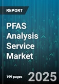 PFAS Analysis Service Market - Global Forecast 2025-2030- Product Image