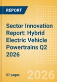Sector Innovation Report: Hybrid Electric Vehicle Powertrains Q2 2026- Product Image