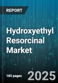Hydroxyethyl Resorcinal Market - Global Forecast 2025-2030- Product Image