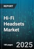 Hi-Fi Headsets Market - Global Forecast 2025-2030- Product Image