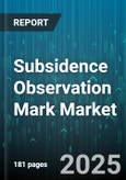 Subsidence Observation Mark Market - Global Forecast 2025-2030- Product Image