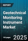 Geotechnical Monitoring Instrument Market - Global Forecast 2025-2030- Product Image