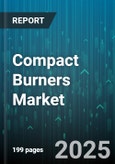 Compact Burners Market - Global Forecast 2025-2030- Product Image
