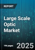 Large Scale Optic Market - Global Forecast 2025-2030- Product Image