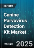 Canine Parvovirus Detection Kit Market - Global Forecast 2025-2030- Product Image